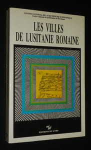 Les Villes de Lusitanie romaine, hiérarchies et territoires