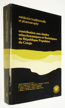 Médecine traditionnelle et pharmacopée : contribution aux études ethnobotaniques et floristiques en République Populaire du Congo. Collectif