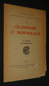Colloques nationaux du Centre National de la Recherche Scientifique, 4 : Quaternaire et morphologie (Lyon, 11-13 octobre 1952)