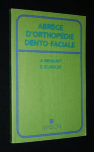 Abrégé d'orthopédie dento-faciale