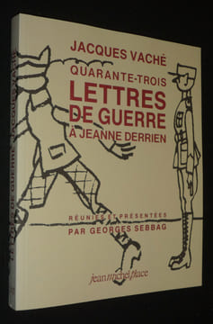 Quarante-trois lettres de guerre à Jeanne Derrien. Vaché Jacques