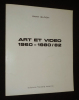 Art et vidéo, 1960-1980/82. Bloch Dany