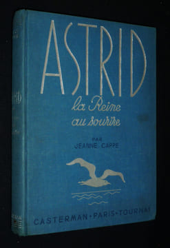 Astrid : la Reine au sourire. Cappe Jeanne