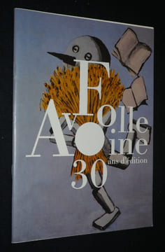 Folle Avoine, 30 ans d'édition. Collectif