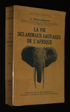 La Vie des animaux sauvages de l'Afrique. Gromier Emile