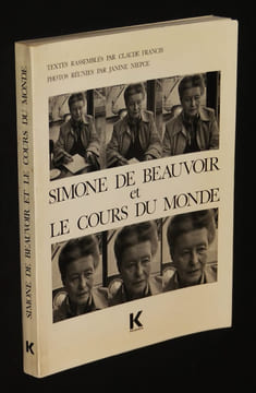 Simone de Beauvoir et le cours du monde. Francis Claude, Niepce Janine