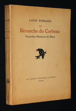La Revanche du Corbeau : Nouvelles histoires de bêtes. Pergaud Louis