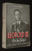 Leopold III, roi des Belges. Dumont Georges H.