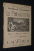 Le Freischütz Opéra en 3 actes et 5 tableaux - Répertoire Choudens. Edition conforme à la partition musicale. Durdilly L. V.,Weber Carl Maria von
