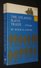 The Atlantic Slave Trade : A Census. Curtin Philip D.