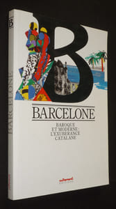 Barcelone. Baroque et moderne : l'exubérance catalane