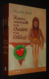 Histoire universelle de la chasteté et du célibat