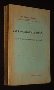 La Conscience morbide : Essai de psycho-pathologie générale
