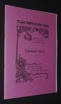 L'Amour libre (Les brochures de la Question Sociale, n°7, octobre 1997). Després Marguerite,Gervais Lucienne,Vernet Madeleine