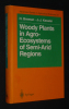 Woody Plants in Agro-Ecosystems of Semi-Arid Regions. Breman Henk,Kessler Jan-Joost