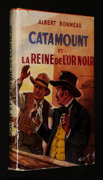 Catamount et la reine de l'or noir. Bonneau Albert