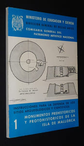 Instrucciones para la defensa de los sitios arqueologicos y cientificos, 1 : Monumentos prehistoricos y protohistoricos de la isla de Mallorca