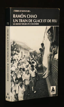 Un train de glace et de feu : La Mano Negra en Colombie. Chao Ramon