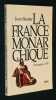 La France monarchique des origines à 1789. Bastier Jean