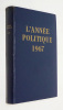 L'Année politique, économique, sociale et diplomatique en France 1967. Collectif