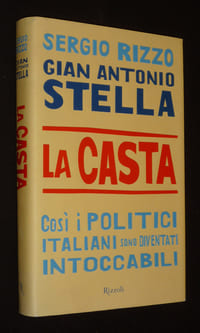 La Casta. Cosi i politici italiani sono diventati intoccabili