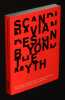 Scandinavian Design : Beyond the Myth. Fifty Years of Design from the Nordic Countries. Collectif