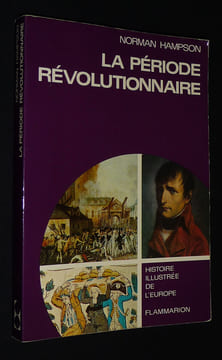 Histoire illustrée de l'Europe : La période révolutionnaire (1776-1815). Hampson Norman
