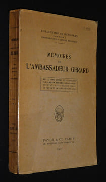 "Mémoires de l'ambassadeur Gerard : ""Mes quatre années en Allemagne"" par James W. Gerard, ambassadeur des Etats-Unis à Berlin avant et pendant la ...