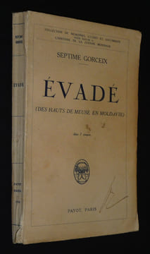Evadé (Des hauts de Meuse en Moldavie). Gorceix Septime
