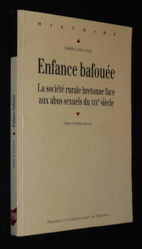 Enfance bafouée : La Société rurale bretonne face aux abus sexuels du XIXe siècle. Le Boulanger Isabelle
