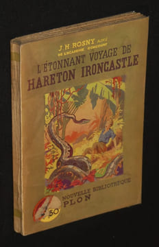 L'Etonnant voyage de Hareton Ironcastle. Rosny Ainé J.H.