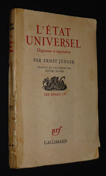 L'Etat universel : Organisme et organisation. Jünger Ernst