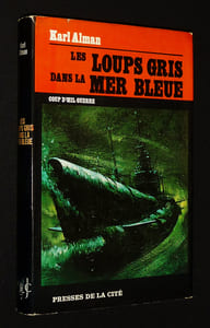 Les Loups gris dans la mer bleue : Les sous-marins allemands en Méditerranée