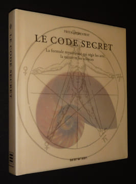 Le Code secret : La formule mystérieuse qui régit les arts, la nature et les sciences. Hemenway Priya