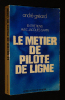 Le Métier de pilote de ligne : Entretien avec Jacques Sapin. Gréard André