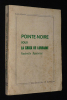 Pointe-Noire sous la Croix de Lorraine. Vaudeville équatorial. Préclin Louis