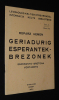 Geriadurig esperantek-brenonek - Esperanto-bretona vortareto (Levraoueg Keltiek Etrevroadel, Levr. 2 - Internacia Kelta Biblioteko Libro 2-a). Hemon ...
