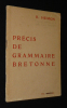 Précis de grammaire bretonne - Yezadur berr ar brezoneg (Ar skol vrezonek, rummad 1, kaier 1). Hemon Roparz