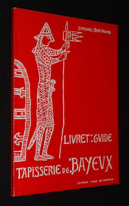 Livret-guide de la tapisserie de Bayeux