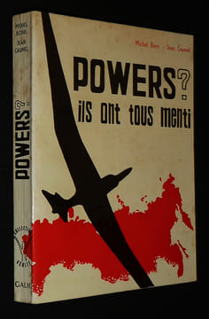 Powers ? Ils ont tous menti. Borri Michel,Caumel Jean