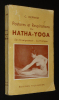 Postures et respirations du Hatha-Yoga : Son Enseignement - Sa Pratique. Kerneïz C.