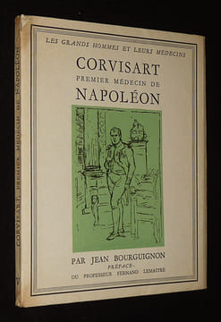 Corvisart, premier médecin de Napoléon. Bourguignon Jean