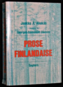 Prose Finlandaise. Anthologie. Ahokas Jaako A.,Collectif
