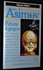 Isaac Asimov présente : Futurs à gogos. Sterling Bruce, Williams Walter Jon, Dozois Gardner, Weiner Andrew, Jablokov Alexander, Landis Geoffrey, ...