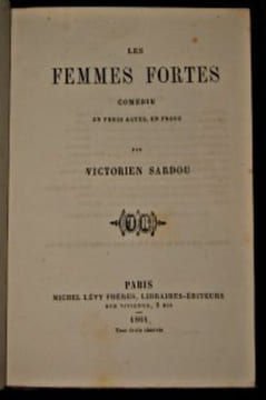Les Femmes fortes. Comédie en trois actes, en prose. Sardou Victorien