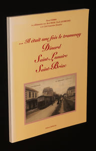 Il était une fois le tramway : Dinard - Saint-Lunaire - Saint-Briac