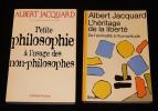 Lot de 2 ouvrages d'Albert Jacquard : Petite philosophie à l'usage des non-philosophes - L'héritage de la liberté : De l'animalité à l'humanitude. ...