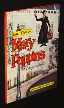 Mary Poppins et le pays enchanté d'après le film de Walt Disney. Disney Walt,Mc Hargue Georges