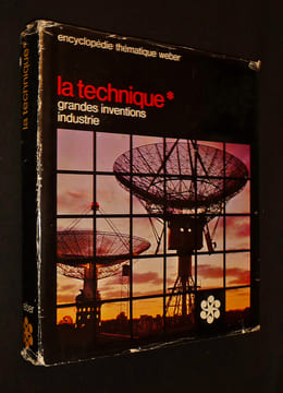 Encyclopédie thématique Weber, Vol.7 : La Technique (1) : Grandes inventions - Industrie. Collectif