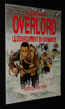 6 Juin 1944 : Overlord, le Débarquement en Normandie. Tanter Joël